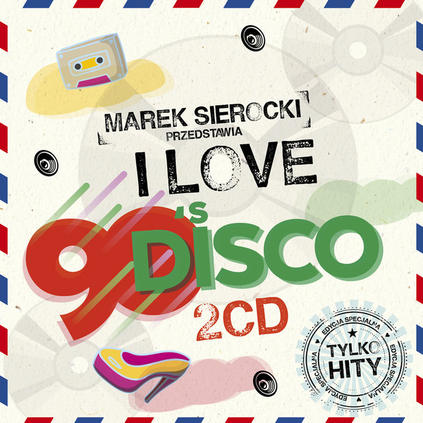 Marek Sierocki Przedstawia: I Love 90`s Disco