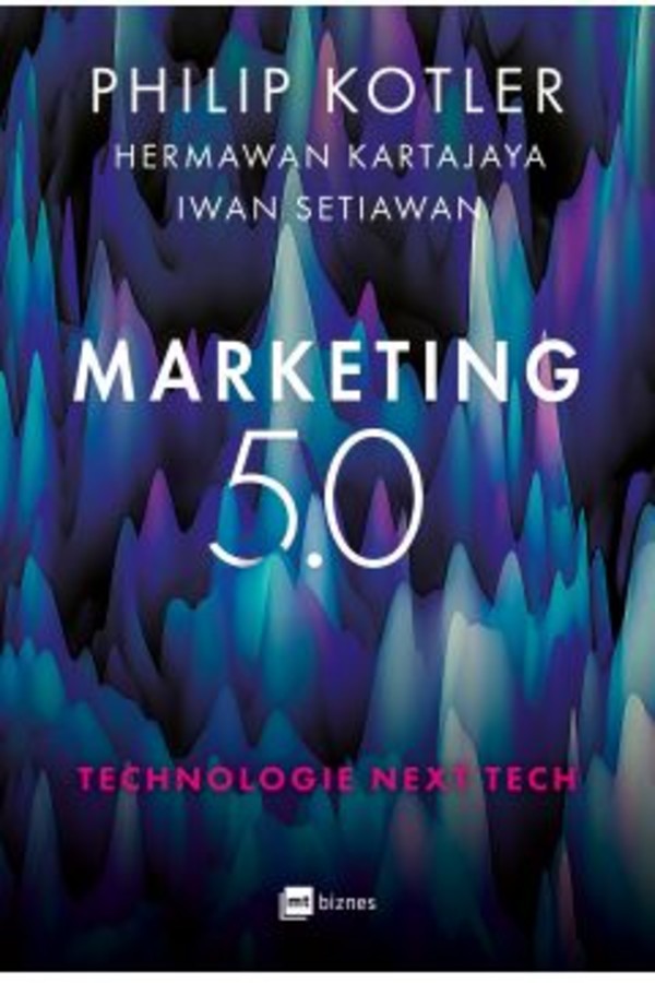 Marketing 5.0. Technologie Next Tech