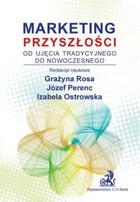 Marketing przyszłości - pdf Od ujęcia tradycyjnego do nowoczesnego