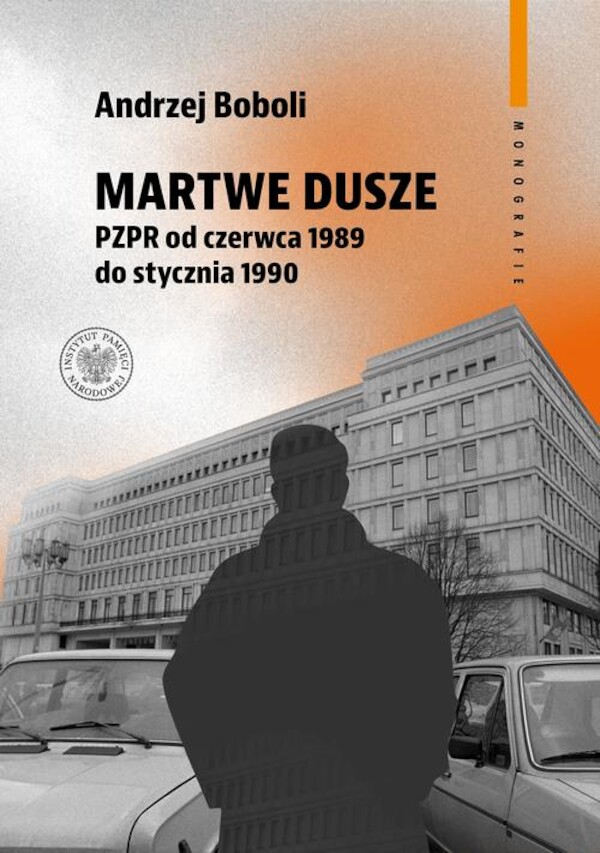 Martwe dusze. PZPR od czerwca 1989 do stycznia 1990 - mobi, epub