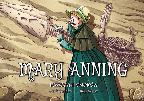 Mary Anning Łowczyni smoków Najwybitniejsi naukowcy