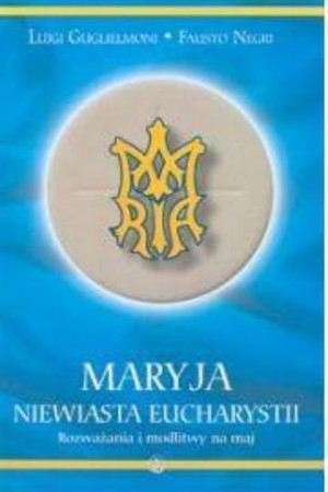 Maryja Niewiasta Eucharystii