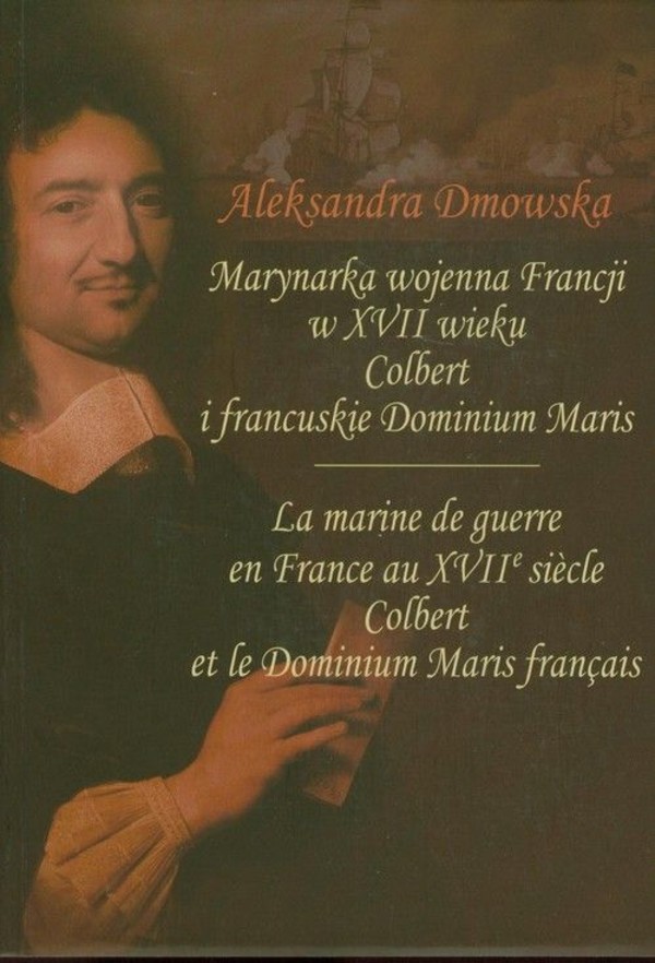 Marynarka wojenna Francji w XVII wieku Colbert i francuskie Dominium Maris - pdf