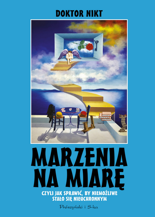 Marzenia na miarę Czyli jak sprawić by niemożliwe stało się nieuchronnym