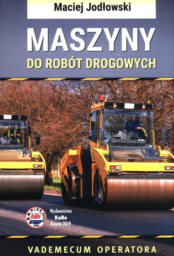 Maszyny do robót drogowych Vademecum operatora