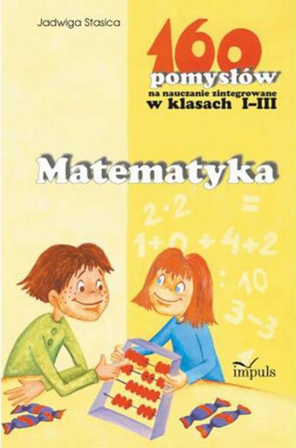 Matematyka - 160 pomysłów na nauczanie zintegrowane w klasach I-III - pdf