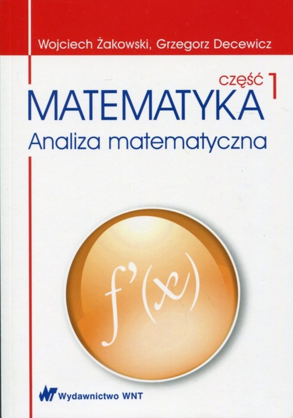 Matematyka. Analiza matematyczna Część 1