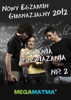 Matematyka-Arkusz egzaminu gimnazjalnego MegaMatma nr 2 Zadania z rozwiązaniami - pdf