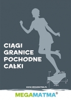 Matematyka-Ciągi, granice, pochodne, całki wg MegaMatma - pdf