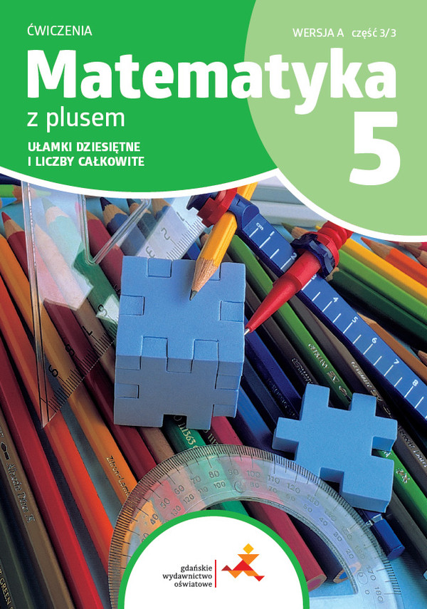 Matematyka z plusem 5. Ćwiczenia. Ułamki dziesiętne i liczby całkowite. Wersja A Wydanie na rok szkolny 2024/2025