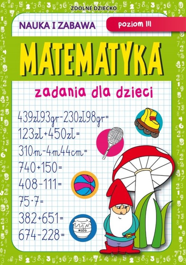 Matematyka Zadania dla dzieci Poziom 3 Nauka i zabawa