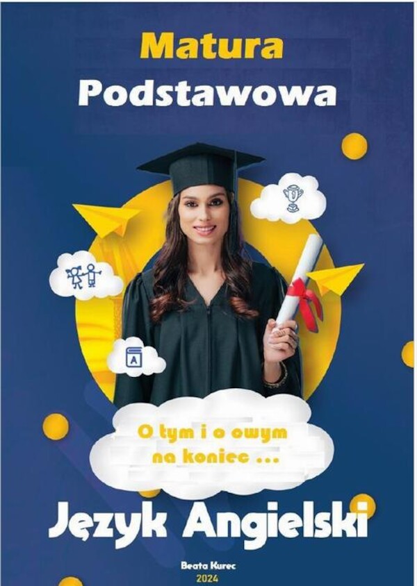 MATURA PODSTAWOWA JĘZYK ANGIELSKI O TYM I O OWYM...NA KONIEC - pdf