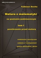 Matura z matematyki na poziomie podstawowym - pdf Tom I powtórzenie przed maturą