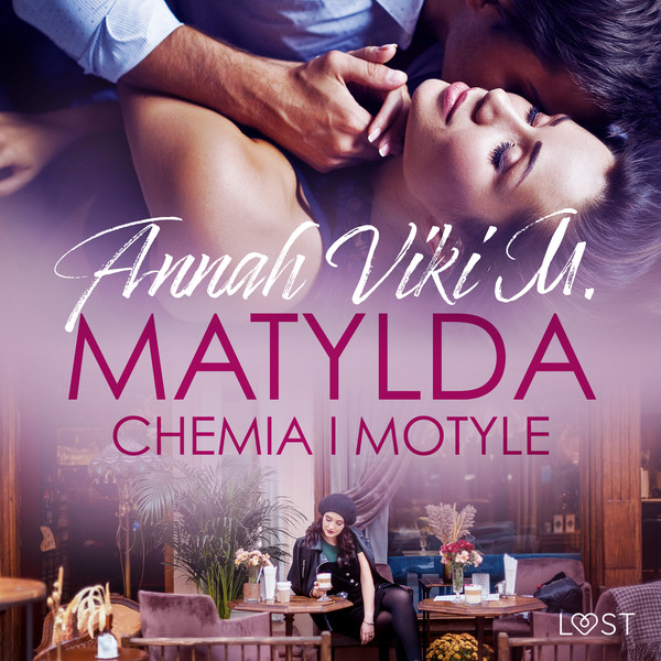 Matylda: Chemia i motyle - opowiadanie erotyczne - Audiobook mp3
