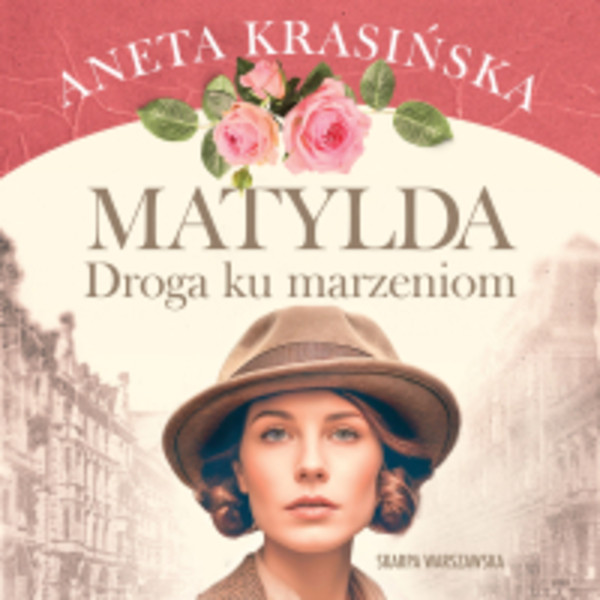 Matylda. Droga ku marzeniom - Audiobook mp3