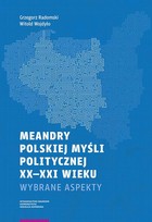 Meandry polskiej myśli politycznej XX-XXI wieku - pdf