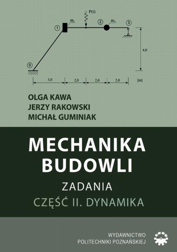 Mechanika budowli. Zadania. Część II. Dynamika - pdf
