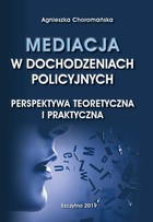 Mediacja w dochodzeniach policyjnych - pdf Perspektywa teoretyczna i praktyczna