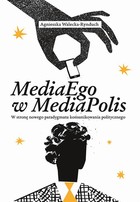 MediaEgo w MediaPolis - pdf W stronę nowego paradygmatu komunikowania politycznego