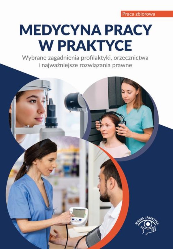 Medycyna pracy w praktyce. Wybrane zagadnienia profilaktyki, orzecznictwa i najważniejsze rozwiązania prawne - mobi, epub, pdf