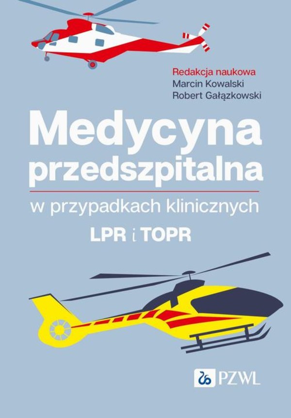 Medycyna przedszpitalna w przypadkach klinicznych. LPR i TOPR - mobi, epub