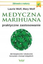 Medyczna marihuana - praktyczne zastosowanie - pdf Jak bezpiecznie i skutecznie korzystać z konopi indyjskich