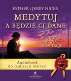 Medytuj a będzie Ci dane - Audiobook mp3 Audiobook do realizacji marzeń