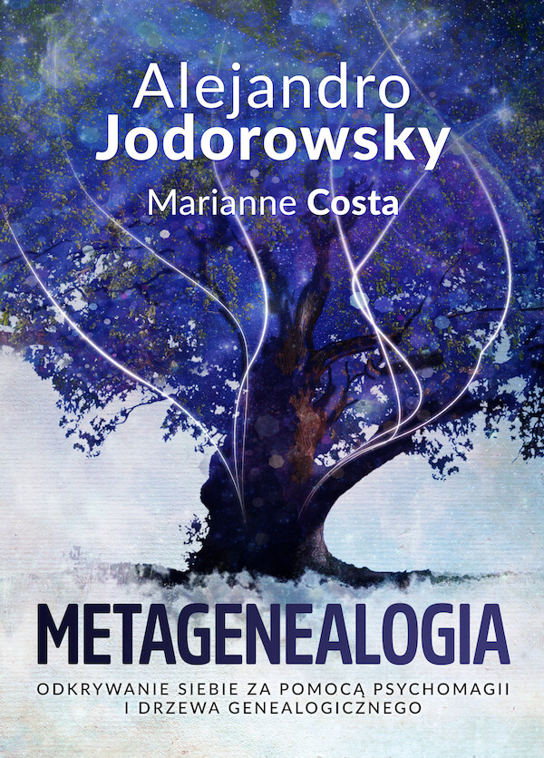 Metagenealogia Odkrywanie siebie za pomocą psychomagii i drzewa genealogicznego