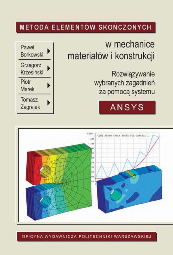 Metoda Elementów Skończonych w mechanice materiałów i konstrukcji. Rozwiązywanie wybranych zagadnień za pomocą systemu ANSYS - pdf