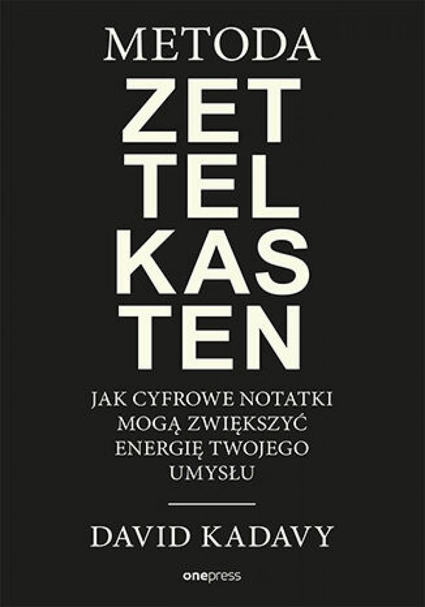 Metoda Zettelkasten. - mobi, epub, pdf Jak cyfrowe notatki mogą zwiększyć energię Twojego umysłu