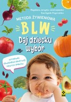 Metoda żywieniowa BLW - mobi, epub, pdf Daj dziecku wybór