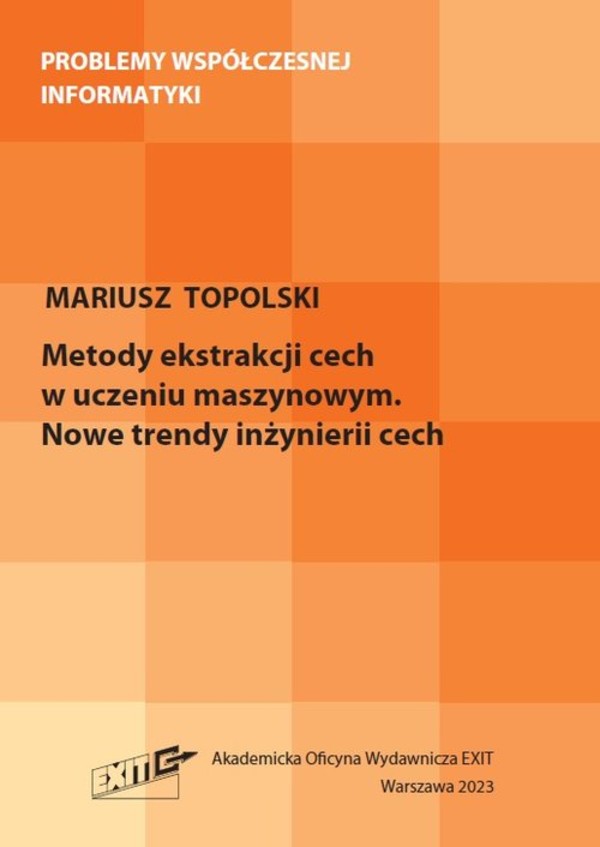 Metody ekstrakcji cech w uczeniu maszynowym Nowe trendy inżynierii cech