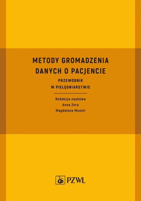 Metody gromadzenia danych o pacjencie Przewodnik w pielęgniarstwie