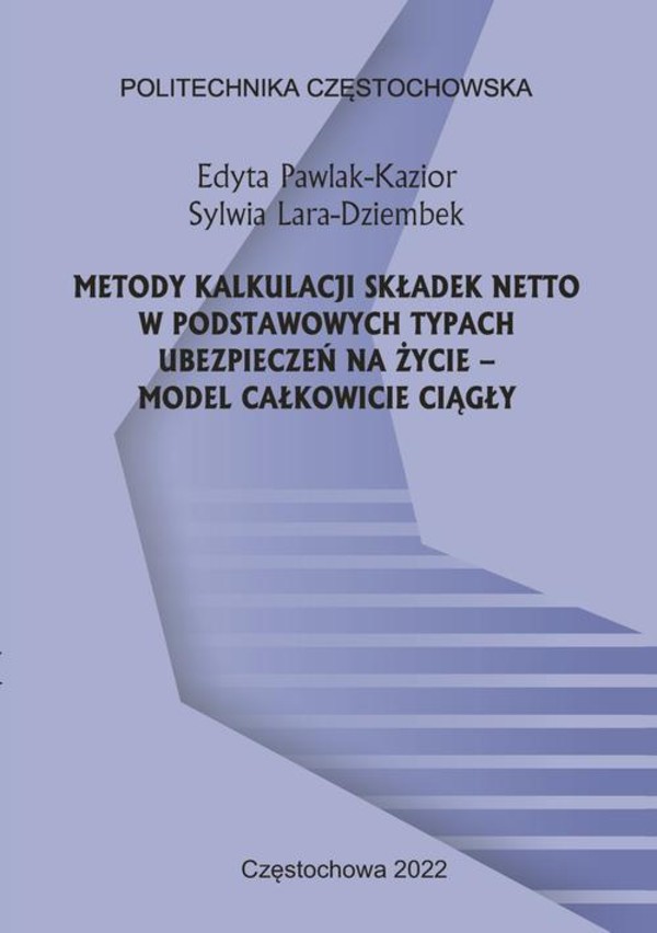 Metody kalkulacji składek netto w podstawowych typach ubezpieczeń na życie &#8211; model całkowicie ciągły - pdf