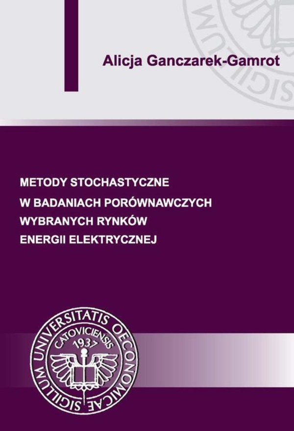 Metody stochastyczne w badaniach porównawczych wybranych rynków energii elektrycznej - pdf