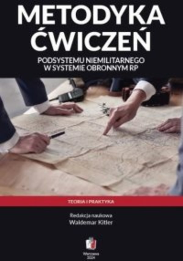 Metodyka ćwiczeń podsystemu niemilitarnego w systemie obronnym RP. Teoria i praktyka - mobi, epub, pdf