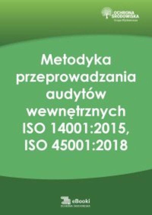 Metodyka przeprowadzania audytów wewnętrznych ISO 14001:2015, ISO 45001:2018 - pdf