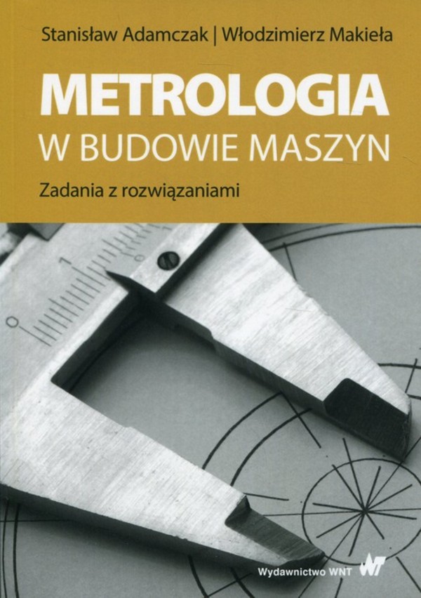 Metrologia w budowie maszyn Zadania z rozwiązaniami