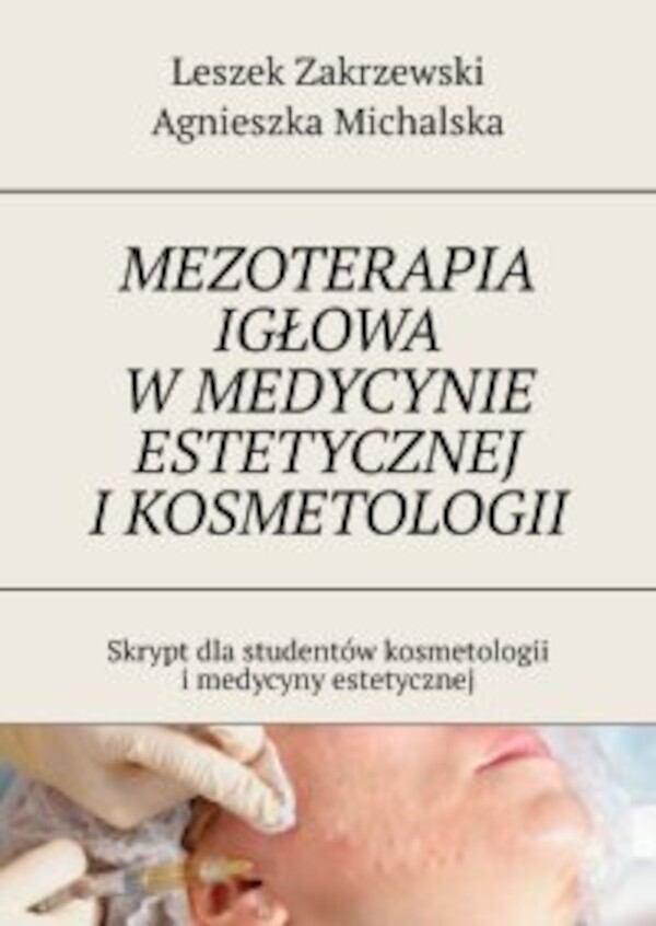 Mezoterapia igłowa wÂ medycynie estetycznej iÂ kosmetologii - mobi, epub