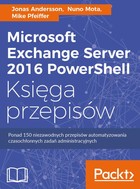 Microsoft Exchange Server 2016 PowerShell Księga przepisów - pdf