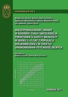 Międzypokoleniowe zmiany w budowie ciała i akceleracja pokwitania u dzieci i młodzieży w wieku 7-15 lat z populacji wielkomiejskiej w świetle uwarunkowań psychosocjalnych - pdf