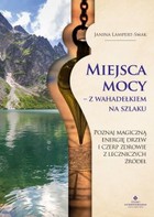 Miejsca mocy - z wahadełkiem na szlaku - pdf Poznaj magiczną energię drzew i czerp zdrowie z leczniczych źródeł