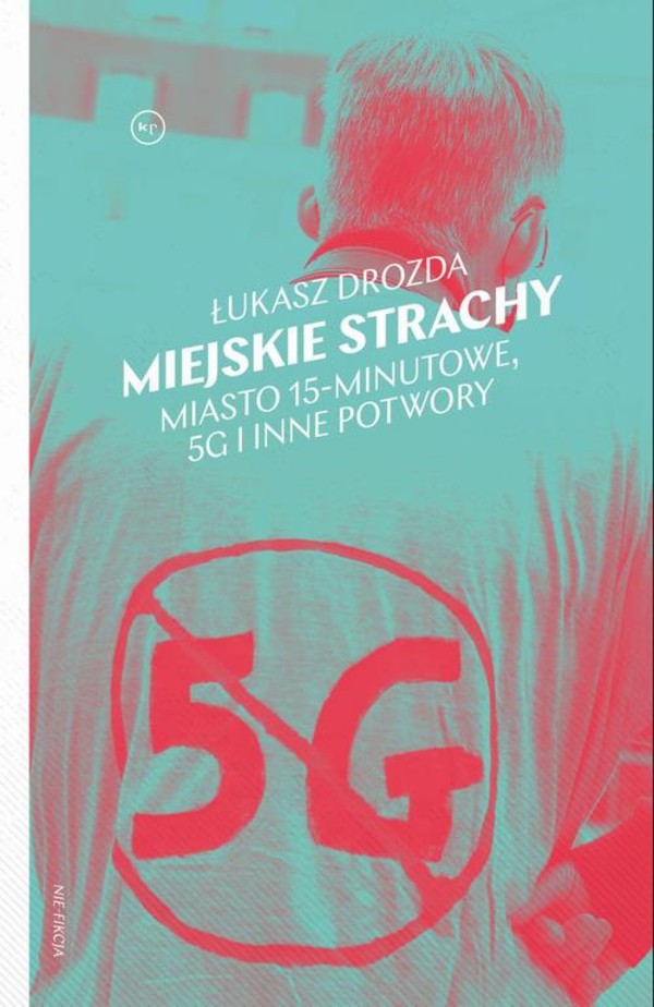 Miejskie strachy. Miasto 15-minutowe, 5G oraz inne potwory - mobi, epub