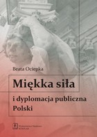 Miękka siła i dyplomacja publiczna Polski - pdf