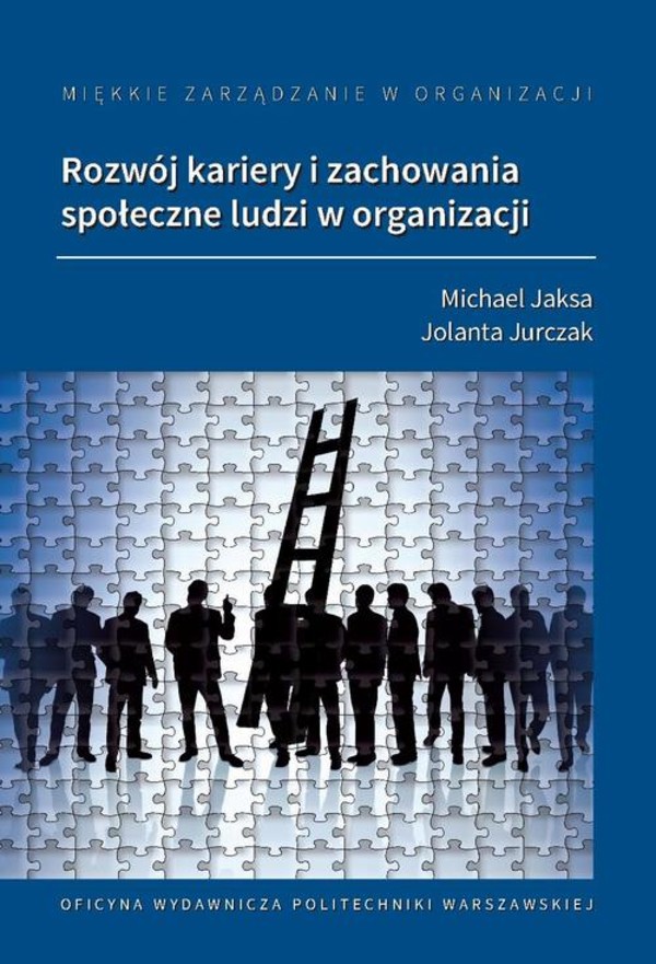 Miękkie zarządzanie w organizacji. Rozwój kariery i zachowania społeczne ludzi w organizacji - pdf