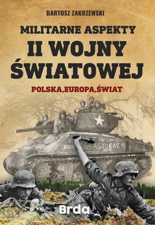 Militarne aspekty II wojny światowej Polska, Europa, Świat Polska, Europa, Świat