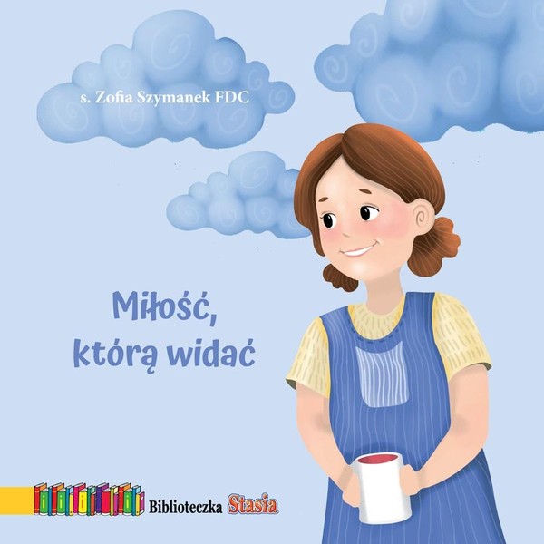 Miłość, którą widać Biblioteczka Stasia