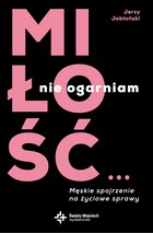 Miłość nie ogarniam - mobi, epub Męskie spojrzenie na życiowe sprawy