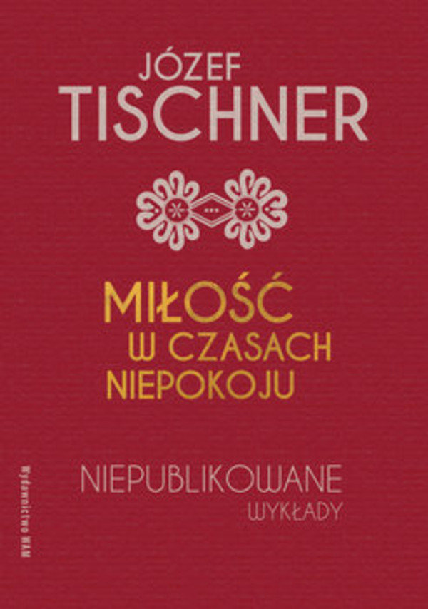 Miłość w czasach niepokoju Niepublikowane wykłady