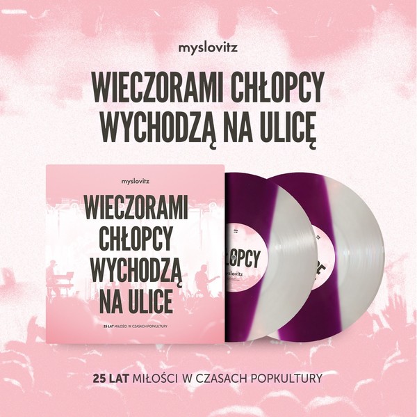 Wieczorami chłopcy wychodzą na ulice. 25 lat Miłości w czasach popkultury (vinyl)